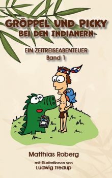 Gröppel und Picky bei den Indianern - Band 1